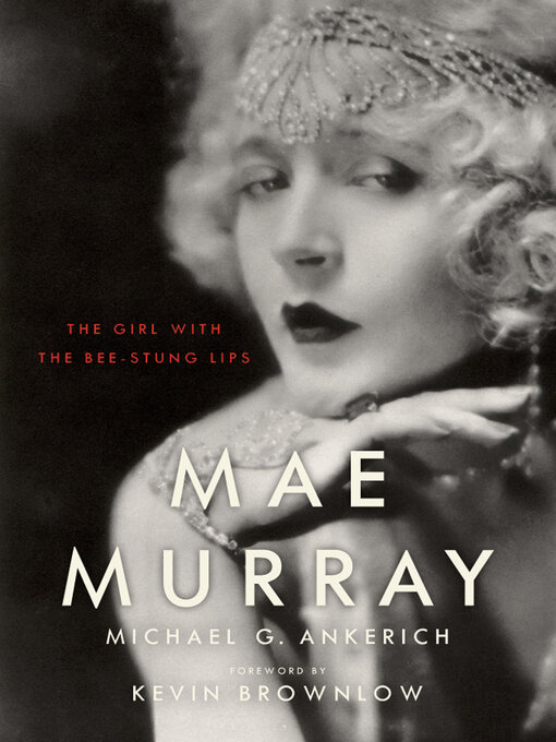 Title details for Mae Murray by Michael G. Ankerich - Available